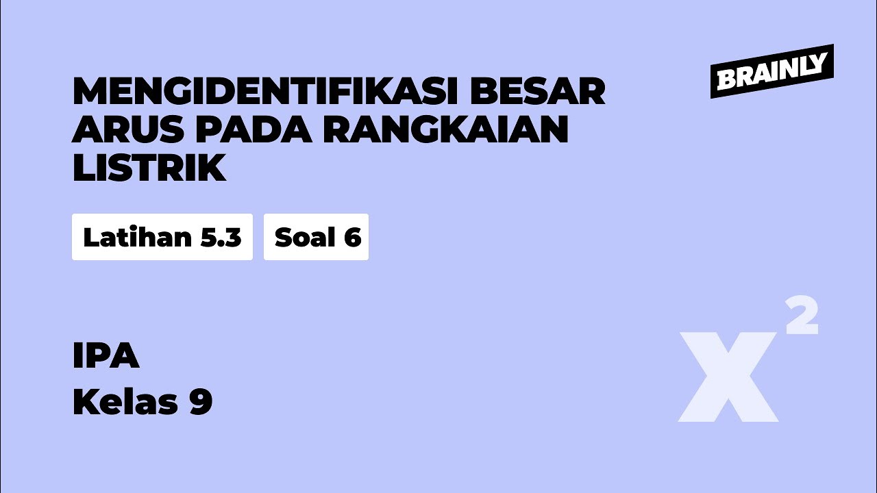 Perhatikan rangkaian listrik! Besar arus yang mengalir di R1, R2, & R3 | PR IPA | Kelas 9 | IPA