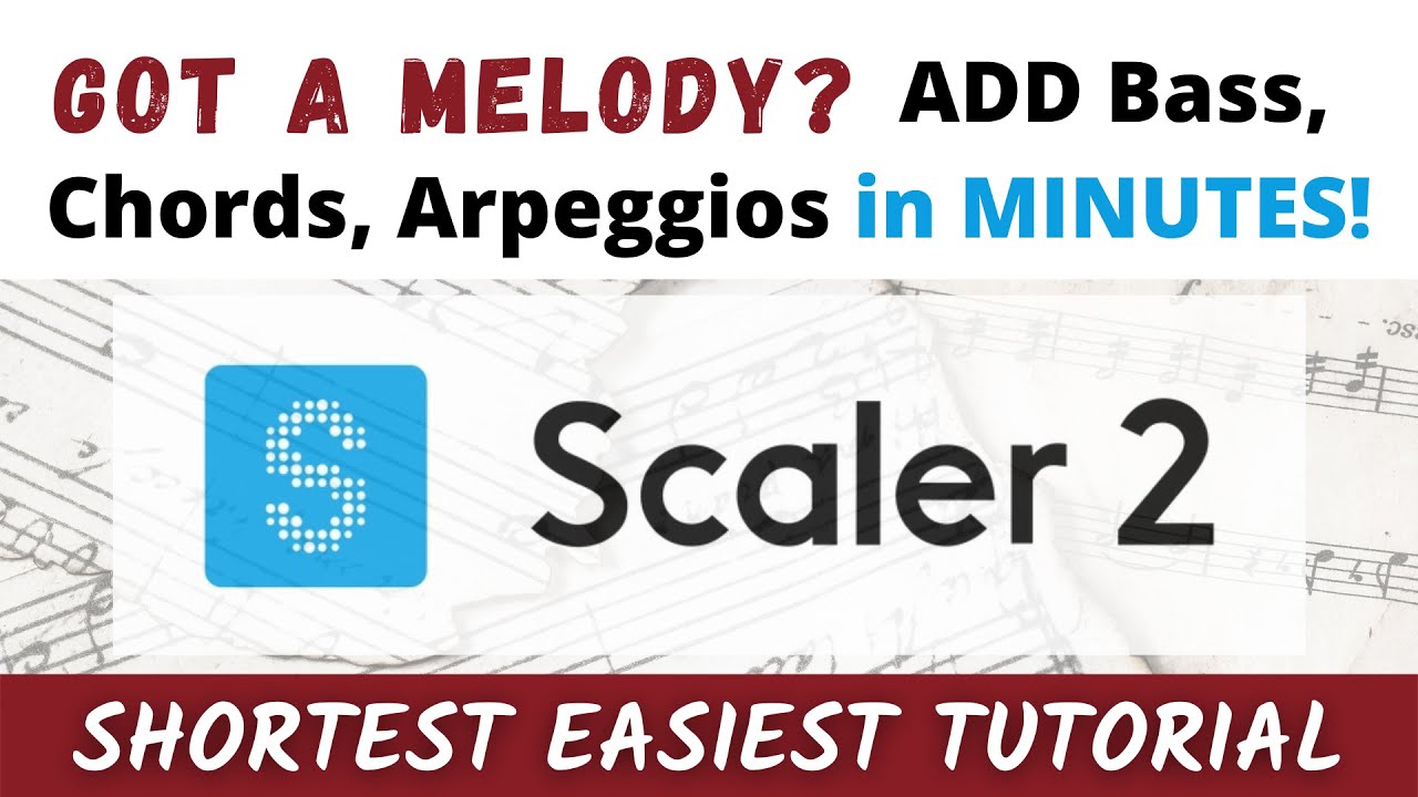 Scaler 2 Tutorial - Beginner's Guide: DIY Song in Minutes