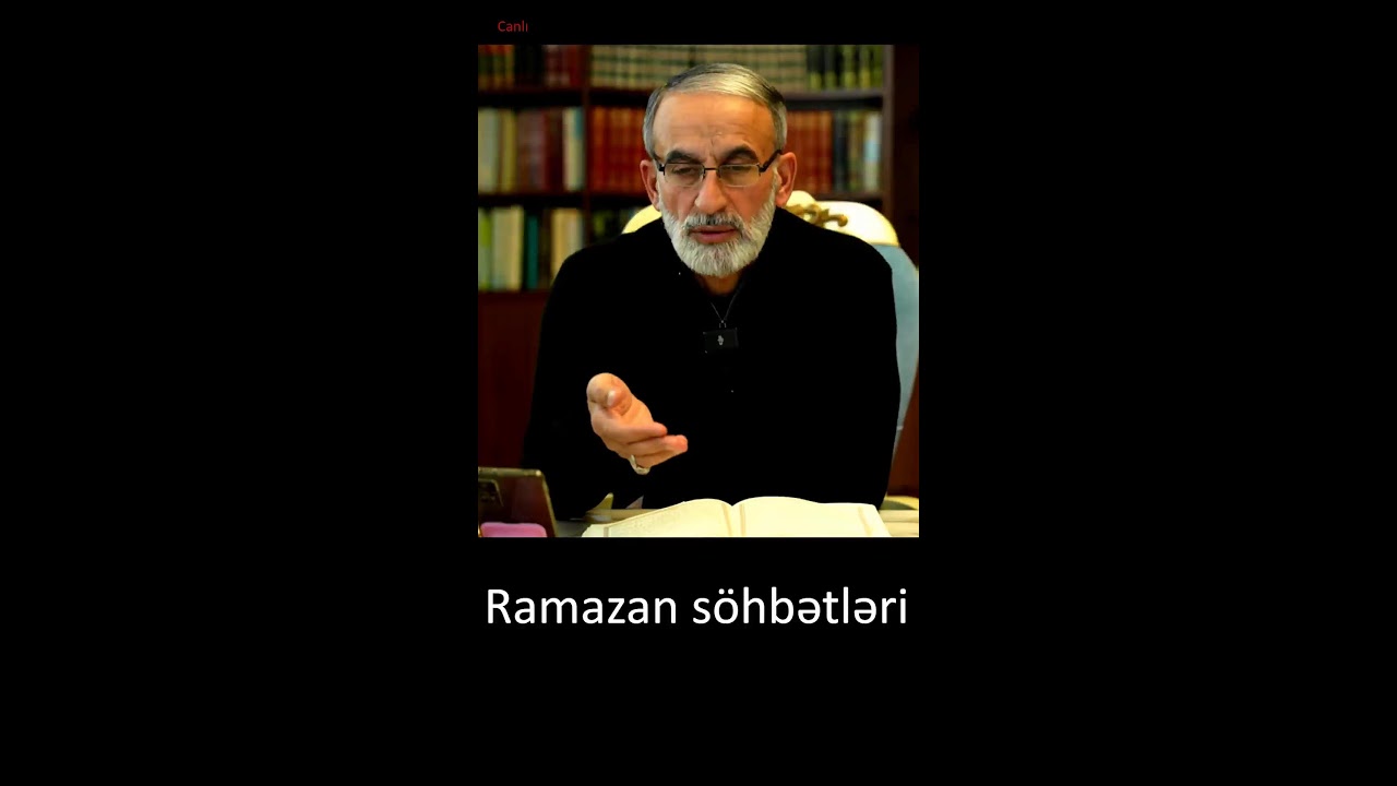Canlı Ramazan söhbətləri -16– Hacı Əhliman
