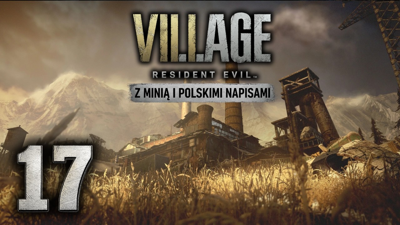 Błądzę, ale tylko troszkę XD | Resident Evil Village #17 (Z Minią i PL napisami)