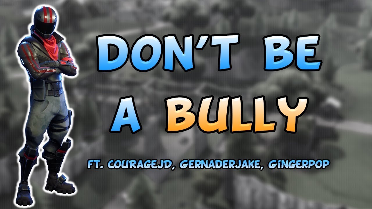 Fortnite - Don't be a bully ft. CouRageJD, GernaderJake, and GingerPop - June 2018 | DrLupo