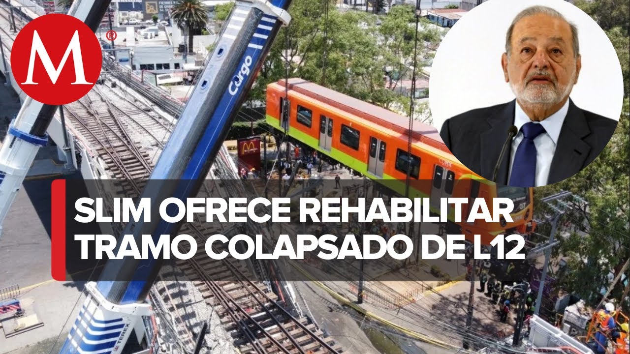 L12 del Metro no tiene vicios desde su origen: Slim; ofrece rehabilitar tramo colapsado