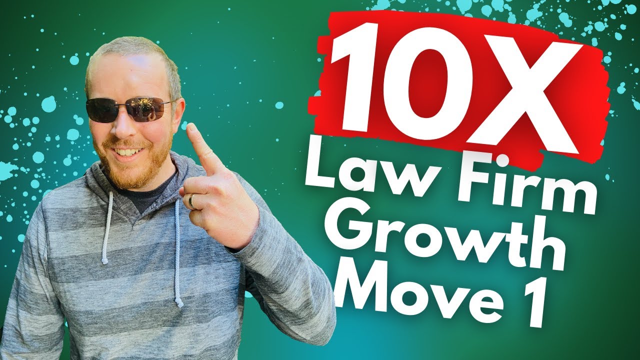 10X Your Law Firm - Move 1