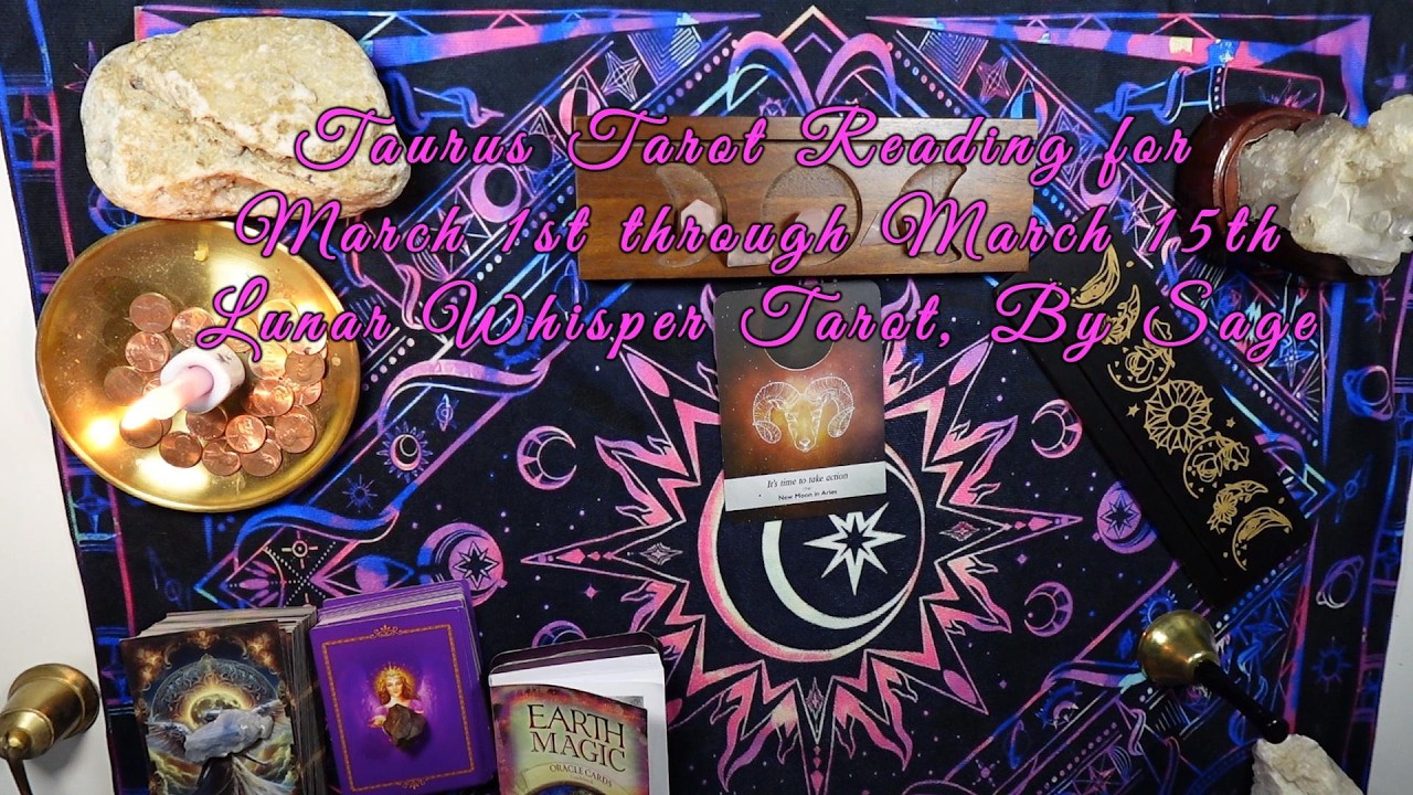 Taurus Tarot Reading March 1st through March 15th
