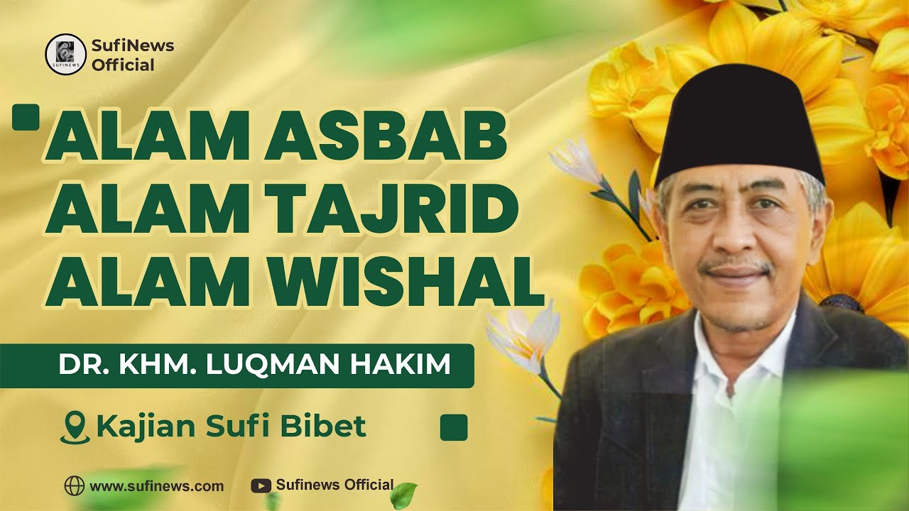 ALAM ASBAB ALAM TAJRID ALAM WISHAL | Kajian Sufi di Bibet | KHM Luqman Hakim