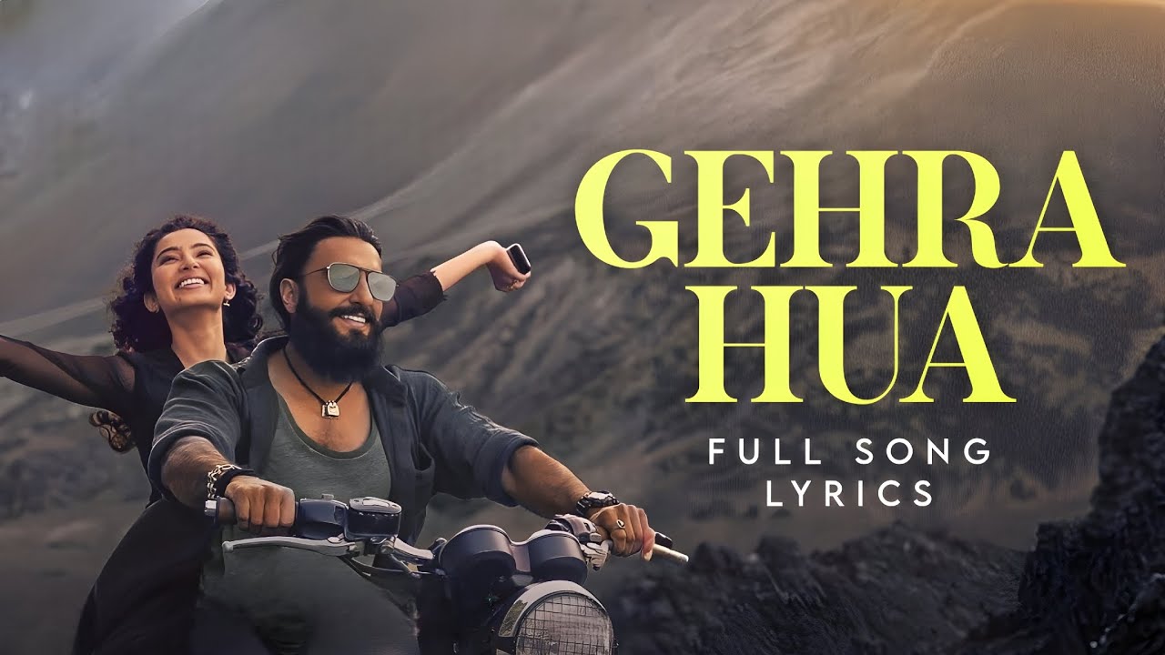 Gehra Hua (Full Song Lyrics) | Arijit Singh, Irshad Kamil, Armaan Khan | Ranveer Singh | Dhurandhar 