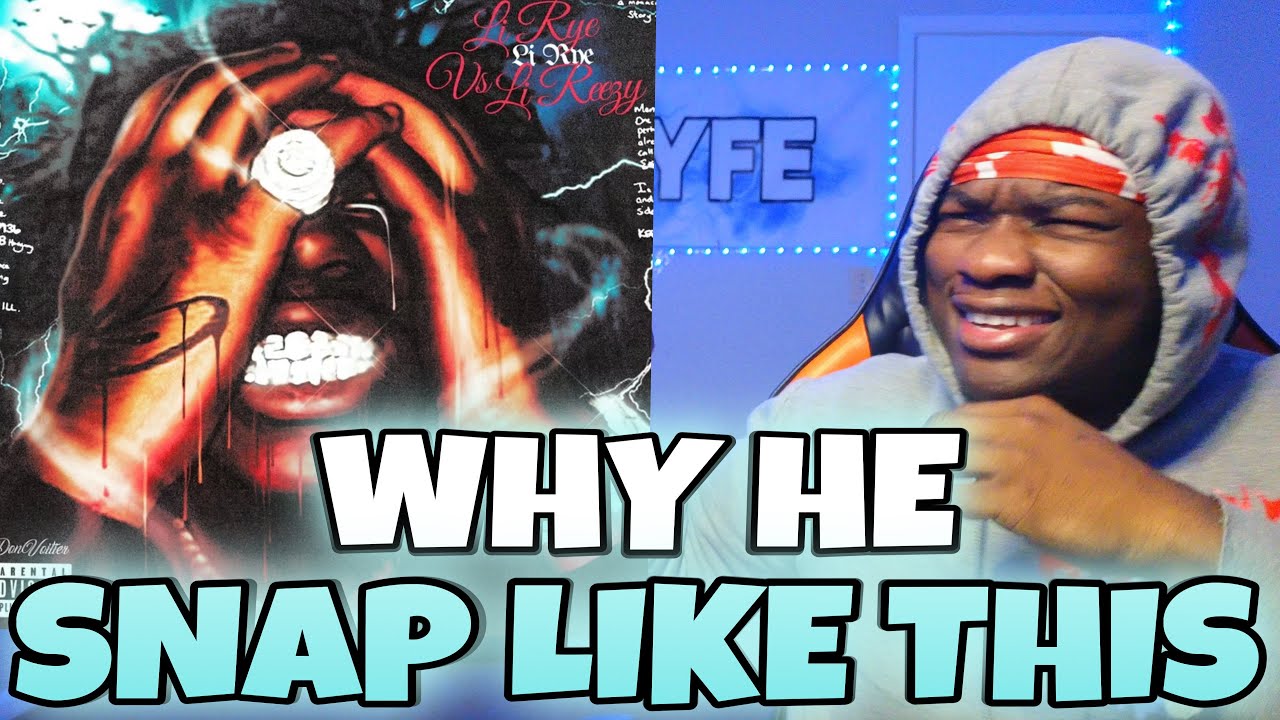 HE DONE SNAPPED!! Li Rye - Li Rye Vs Li Reezy FULL ALBUM REACTION