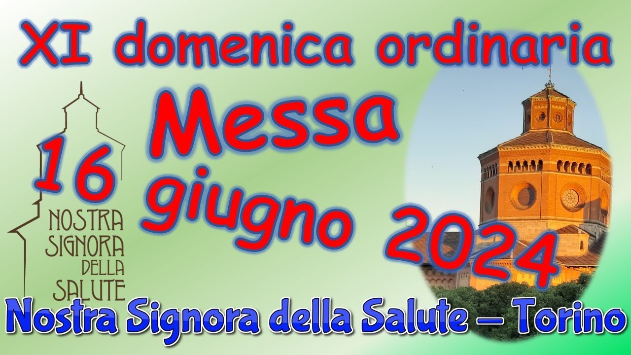 Messa 16 giugno 2024