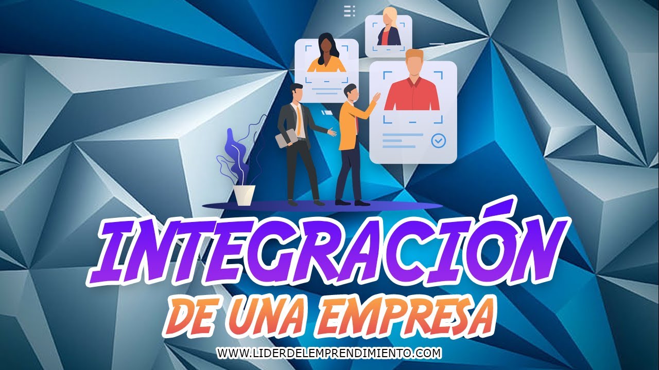 INTEGRACI&Oacute;N DE UNA EMPRESA 🔥 ▶ Proceso administrativo