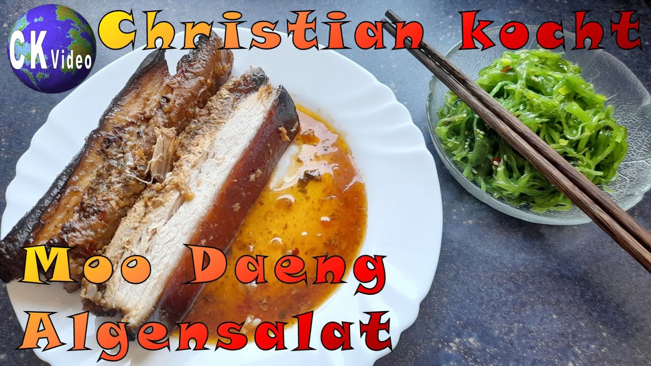 🍴Christian kocht🍴 Vlog #115 🐷 Moo Daeng 🐖gegrillter Schweinebauch🐖 mit 🥗Algensalat🥗