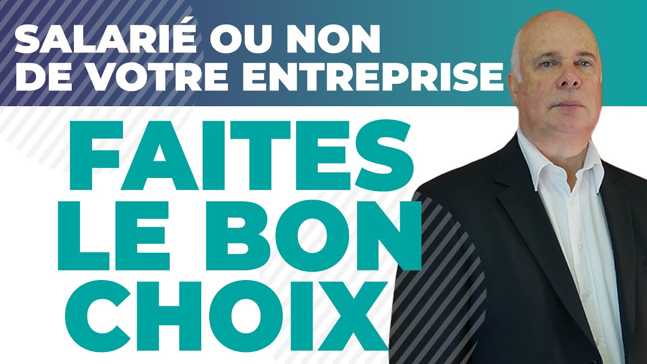 Etre salarié ou non de son entreprise ? Quel est le meilleur choix ?