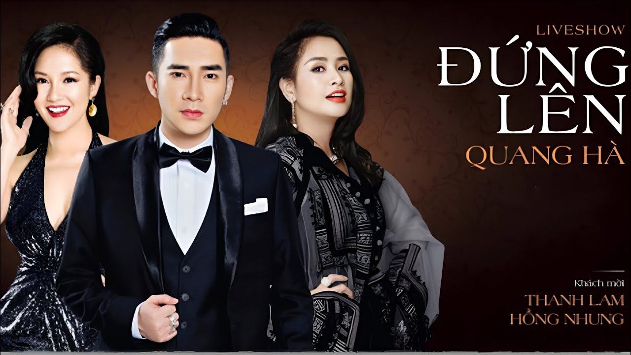 LIVESHOW ĐỨNG LÊN | QUANG HÀ & THANH LAM & HỒNG NHUNG