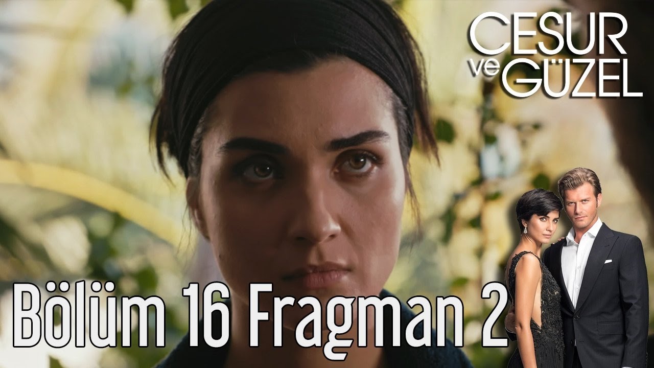 CESUR VE GUZEL 16 BOLUM FRAGMAN 2