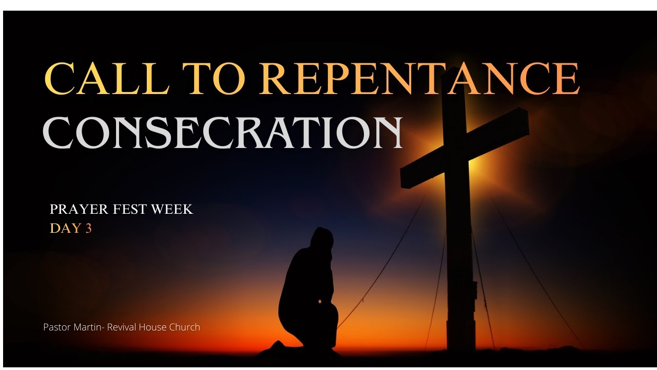 CALL TO REPENTANCE  | PRAYER FEST WEEK DAY 3  | PASTOR MARTIN