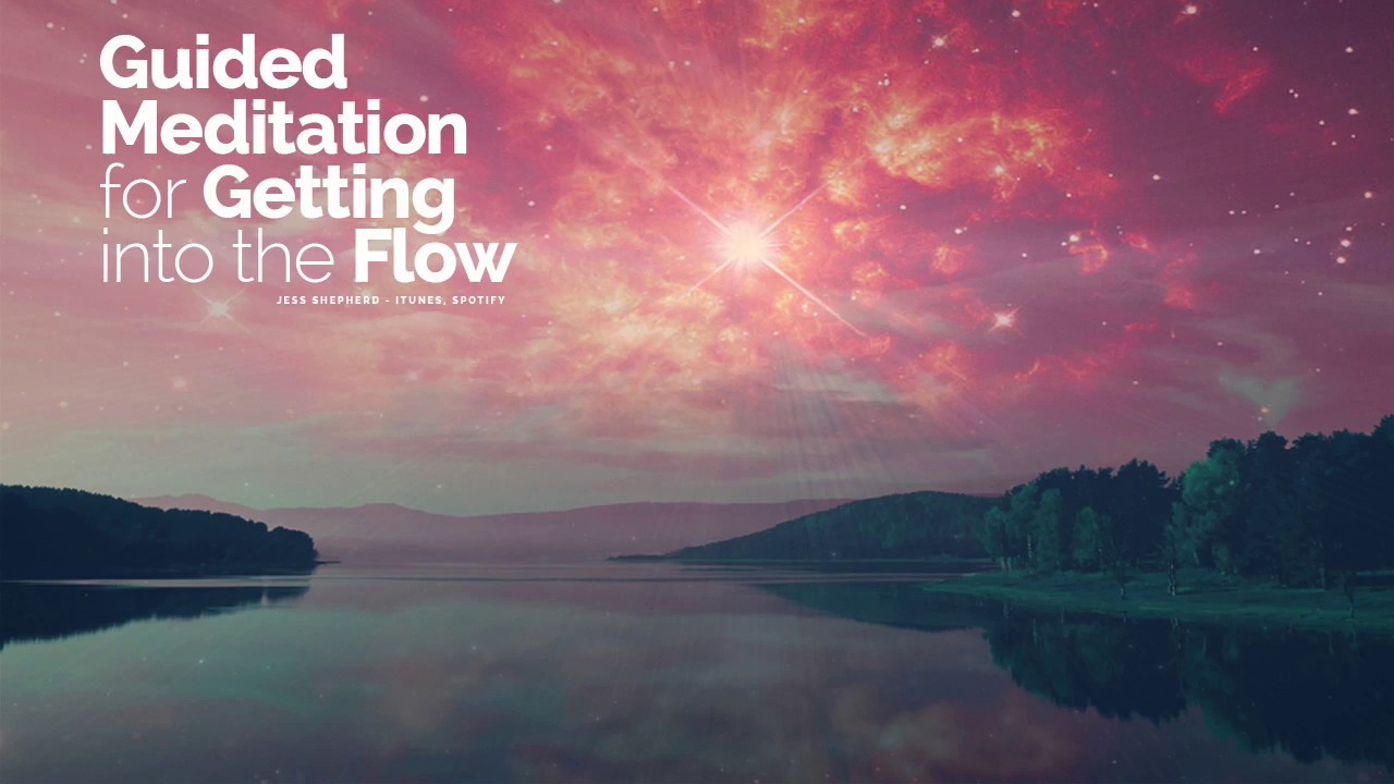 Guided Meditation for Getting into the Flow (Alignment, Letting Go of Resistence)