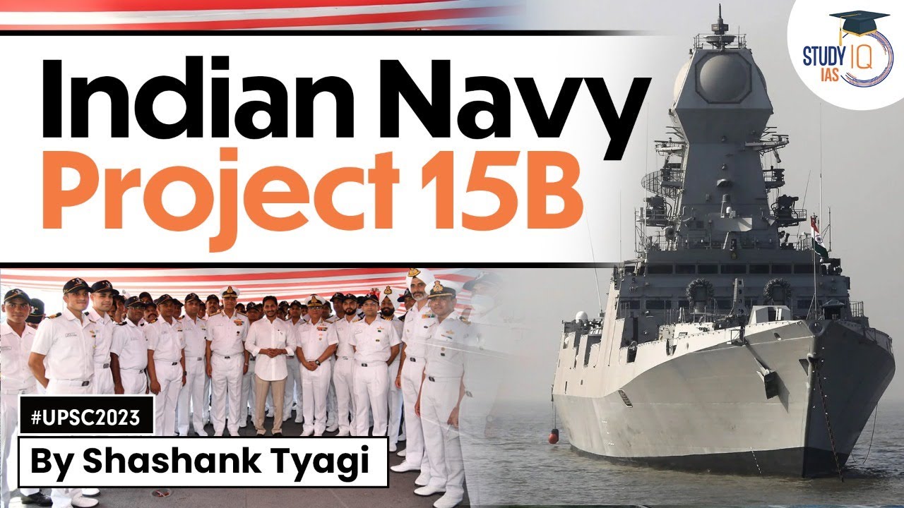 What is Indian Navy's Project 15B | Stealth Guided Missile Destroyers | India's Defence Power | UPSC
