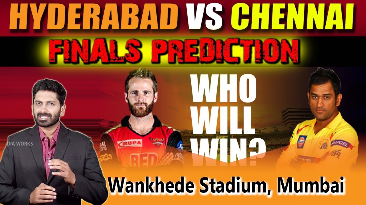 Chennai Super Kings vs Sunrisers Hyderabad, Final Match Prediction | Eagle Media Works