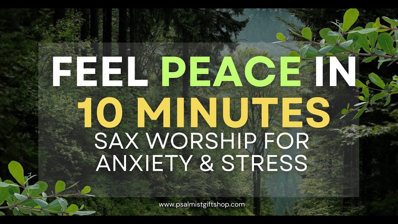 10 Min Sax Jazz Worship | Deep Peace & Nature Serenity
