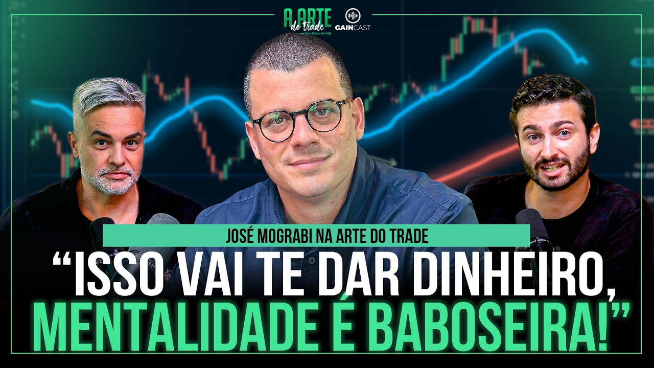 O QUE TE FAZ GANHAR DINHEIRO NO DAY TRADE | ARTE DO TRADE COM JOSÉ MOGRABI