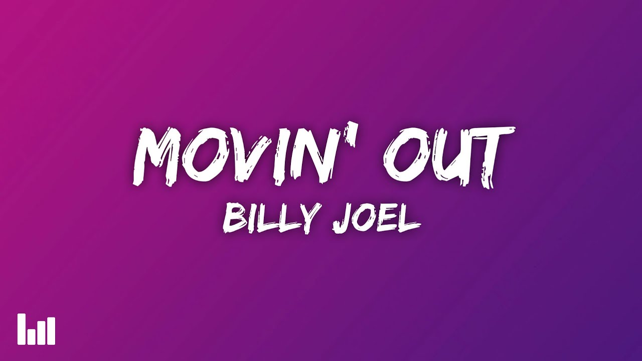 Billy Joel - Movin' Out (Anthony's Song) (Lyrics)