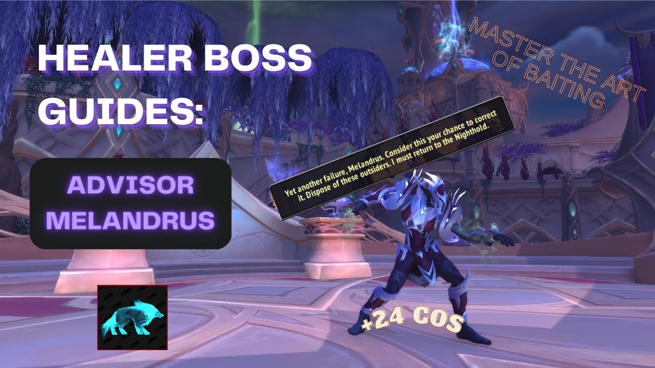 Advisor Melandrus Boss Guide for Healers | +24 Court of Stars