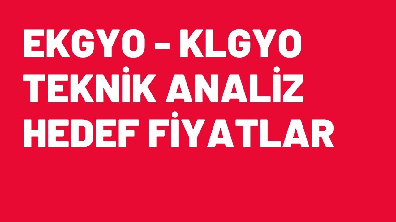 EMLAK KONUT ( EKGYO ) KİLER GYO ( KLGYO ) Bist100 Teknik G&ouml;r&uuml;n&uuml;m