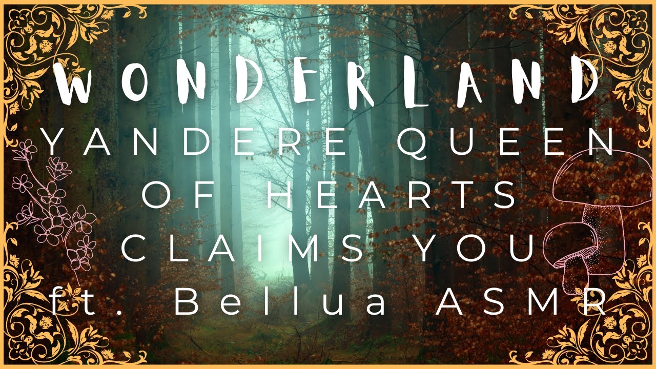 Yandere Queen of Hearts Claims You ft. @BelluaASMR [Falling into Wonderland]