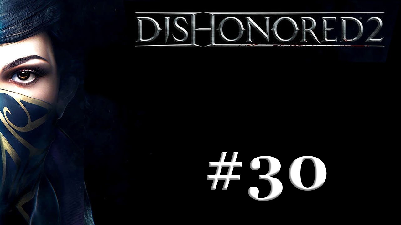 Dishonored 2 Ep#30 - Girlfights