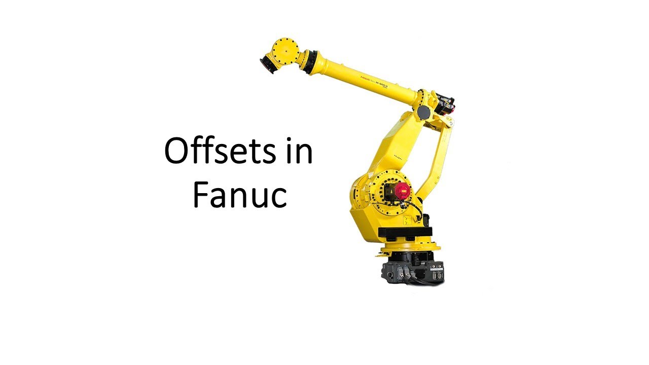 Offsets in Fanuc Robotic Programming