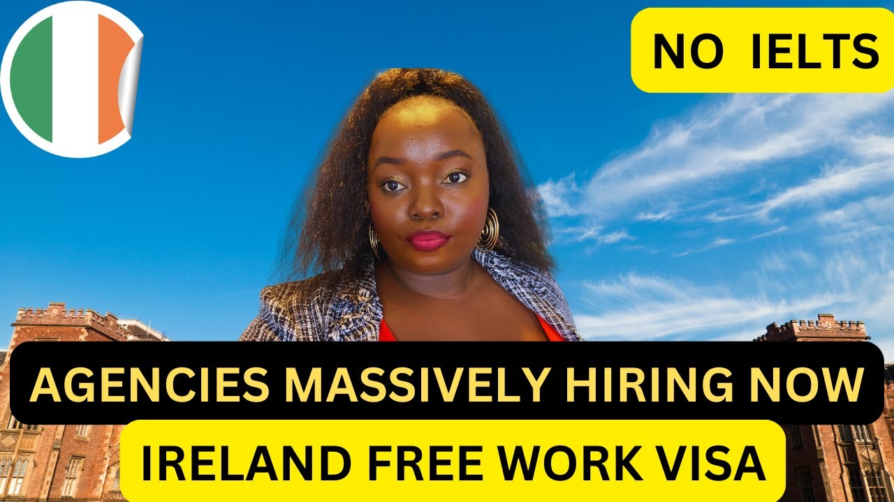 AGENCIES HIRING NOW IN IRELAND|IRELAND FREE VISA 2024|MOVE WITH FAMILY