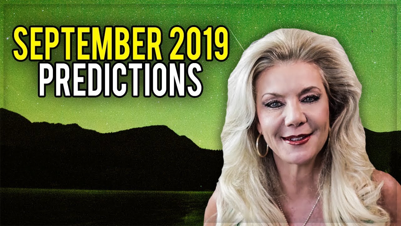 September 2019 Predictions:: Massive Change is Happening NOW!