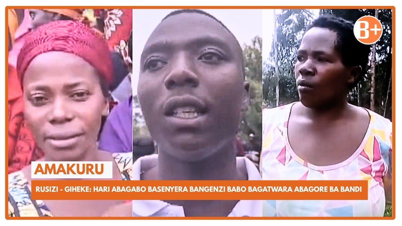 RUSIZI - GIHEKE: IKIBAZO CY'ABAGABO BASENYERA BANGENZI BABO INGO BAKABATWARA ABAGORE CYAFASHE INTERA
