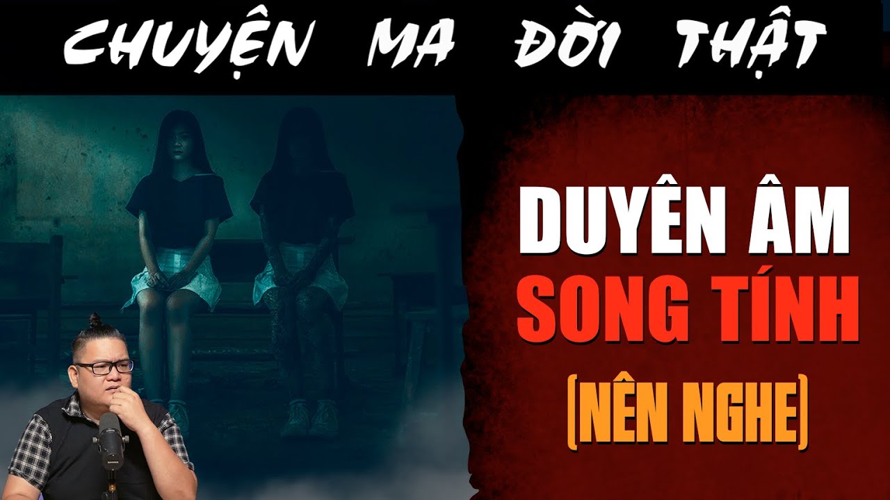 [TẬP 2373] Chuyện Ma Có Thật : DUYÊN ÂM SONG TÍNH (nên nghe)