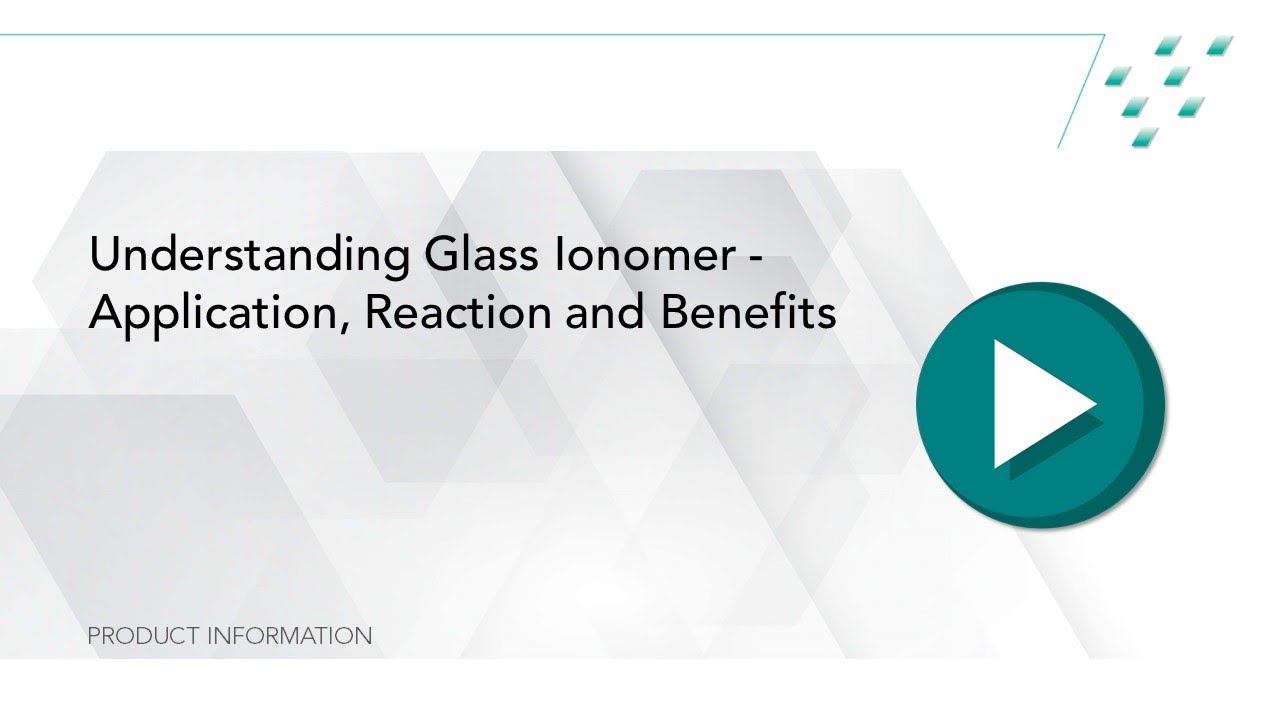 Understanding Glass Ionomer