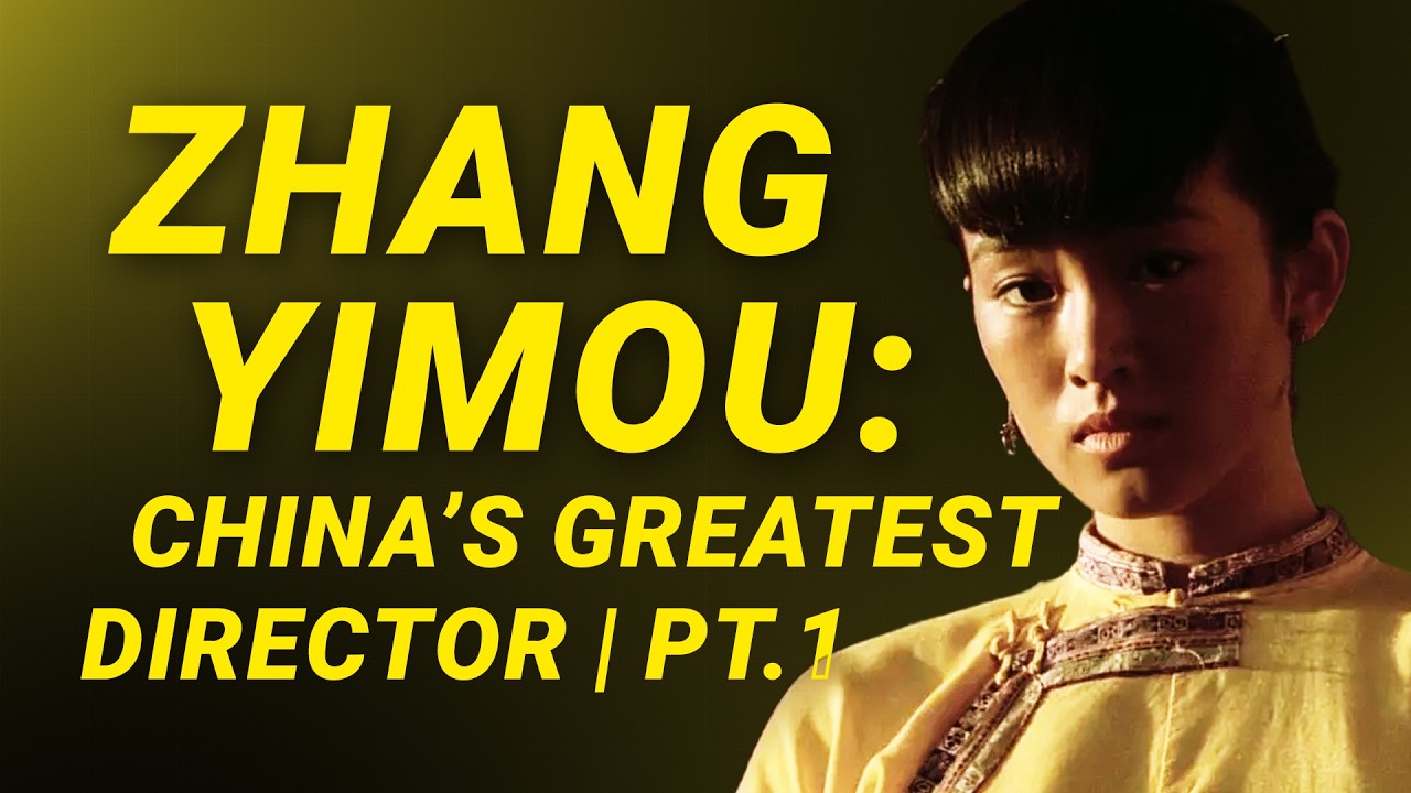 Zhang Yimou: China's Greatest Director | Part 1