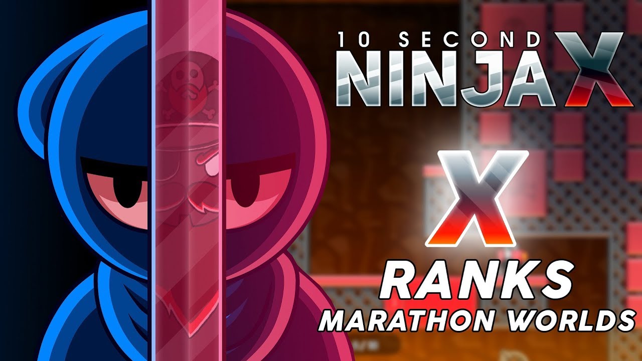 10 Second Ninja X - All Marathon Worlds [X Ranks]