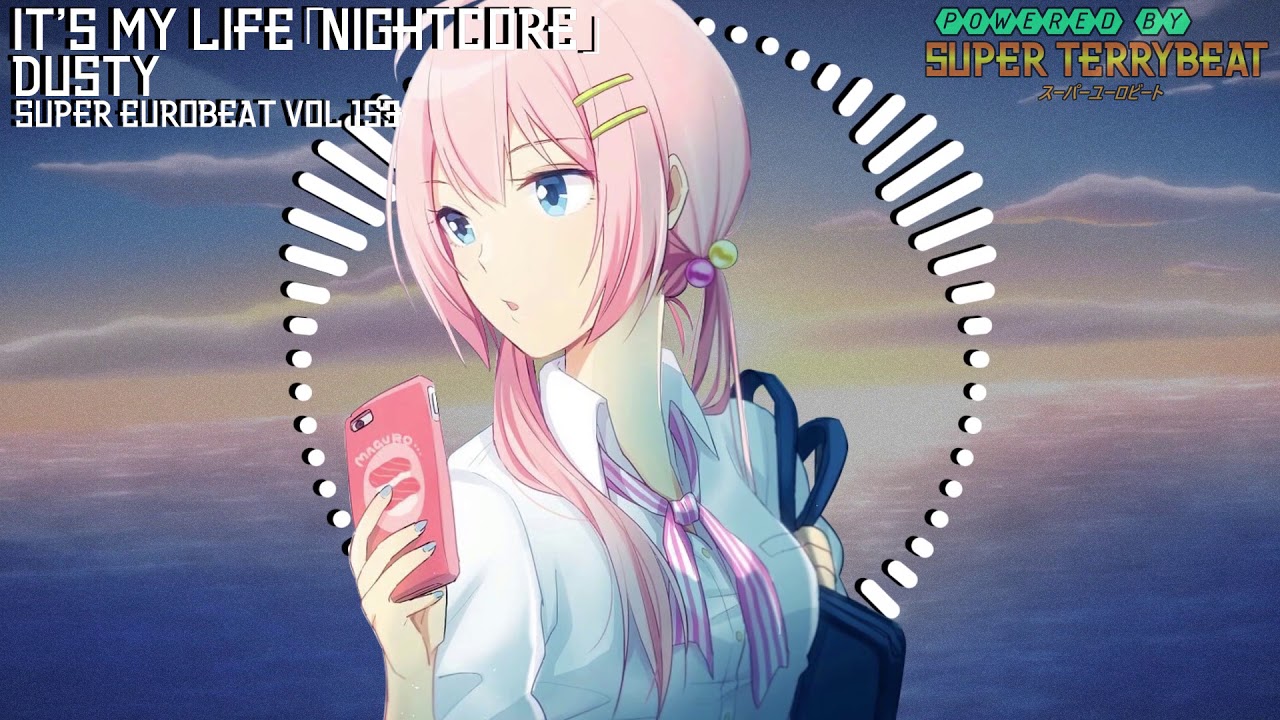 「Super EuroNightcore」 Dusty - It's My Life ~ Initial D ~
