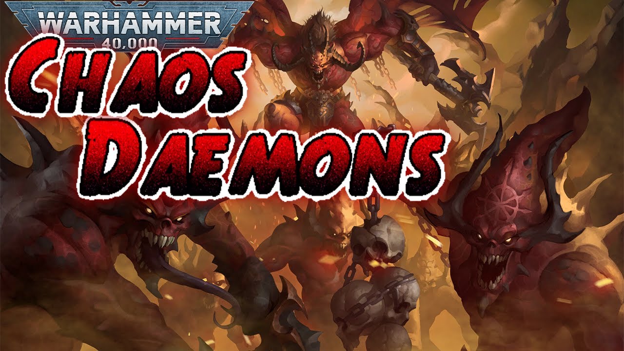 Chaos Daemons Những Thực Thể Đáng Sợ Của Warp | Warhammer 40K