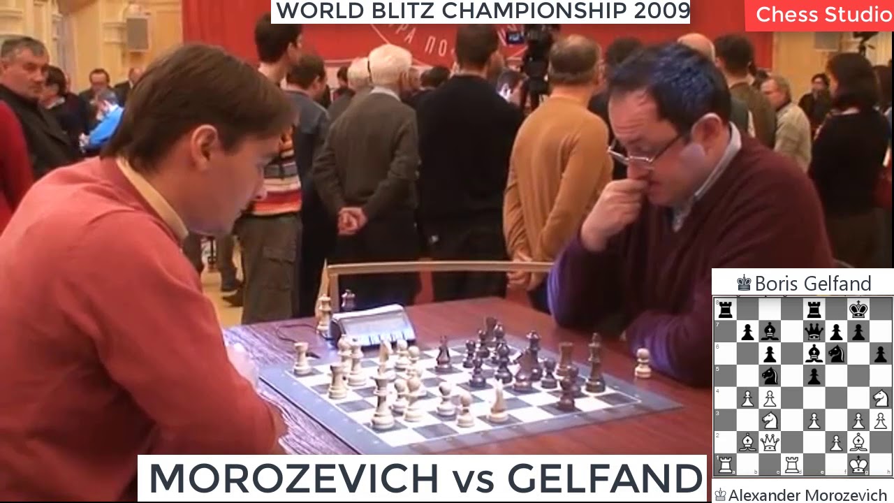 ALEXANDER MOROZEVICH vs BORIS GELFAND || WORLD BLITZ CHAMPIONSHIP 2009