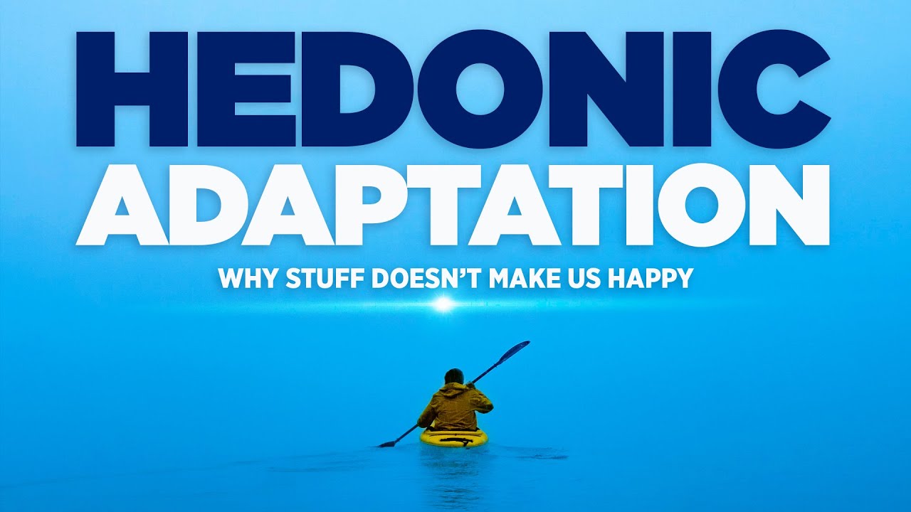 Hedonic Adaptation: Why Stuff Doesn't Make Us Happy (at least for not very long) | Dr. Robert Puff