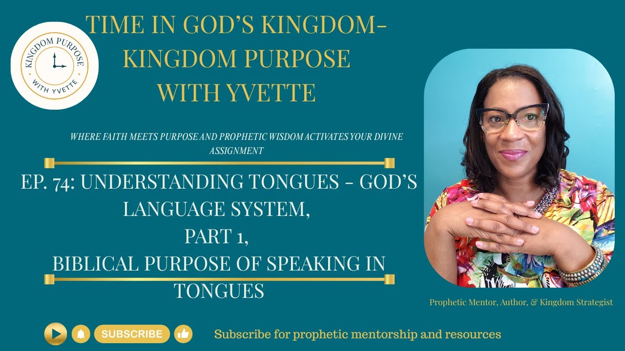 Ep  74: Understanding Tongues—God’s Language System, Pt. 1 | Biblical Purpose of Speaking in Tongues