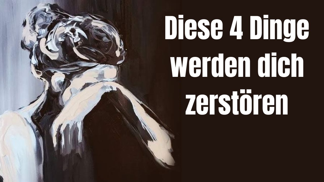 Diese 4 Dinge werden dich zerstören, wenn du nicht sofort damit aufhörst!