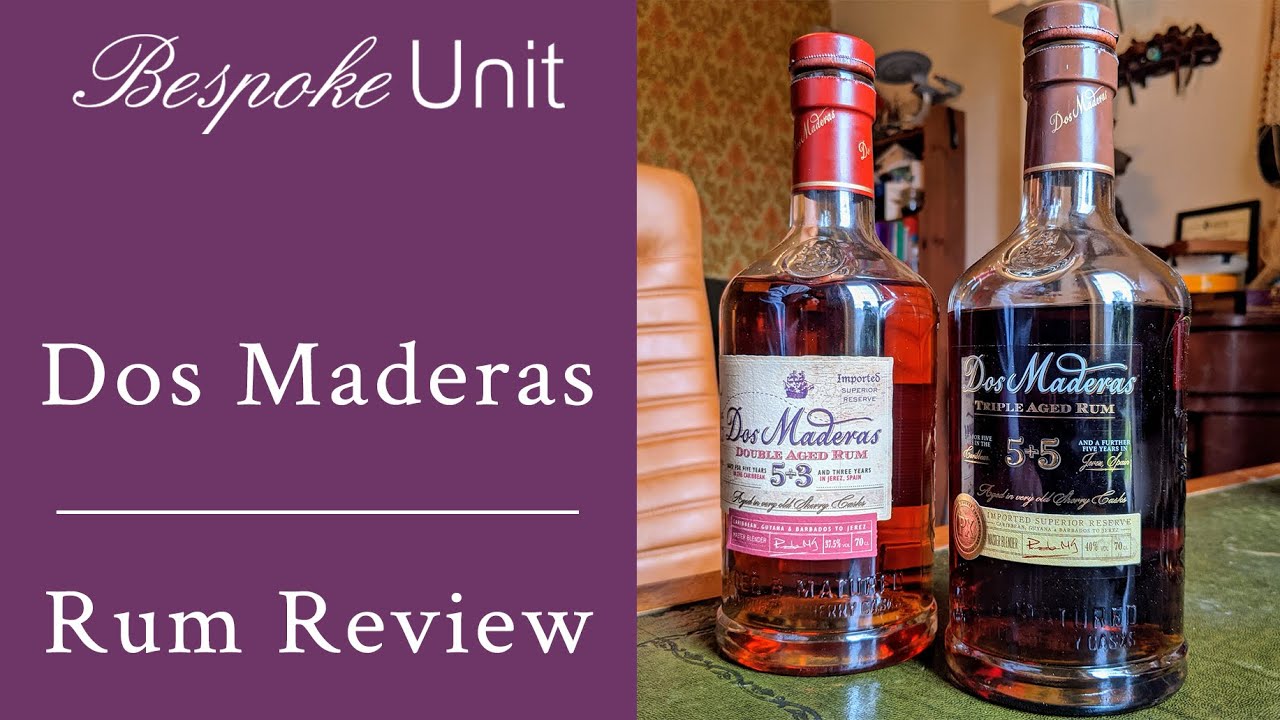 Dos Maderas Rum 5+3 Double & 5+5 Triple Aged Comparative Review