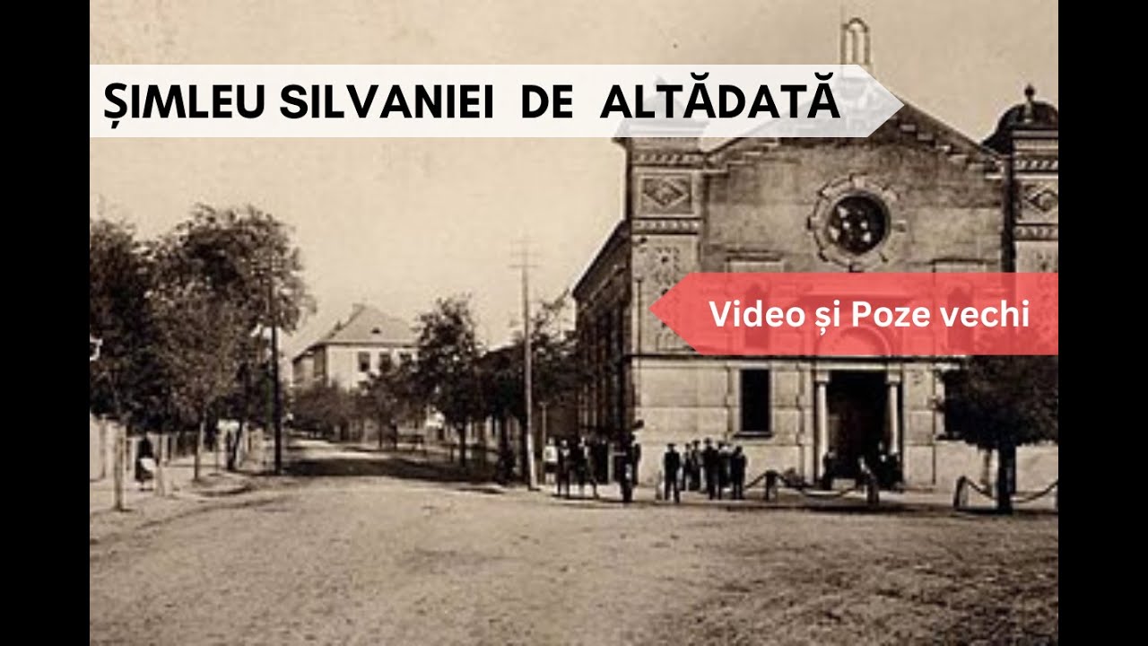 Șimleu Silvaniei vechi, de altădată / The Old Șimleu Silvaniei of Yesteryear