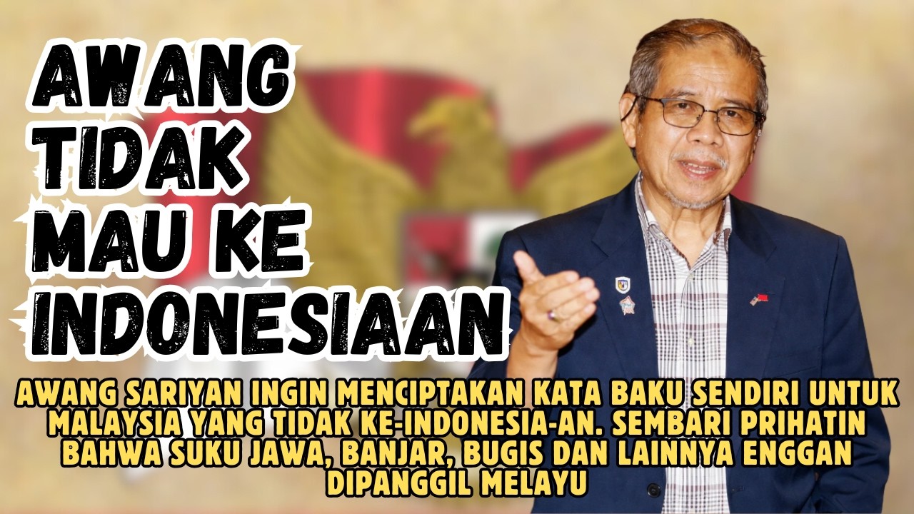 Awang Sariyan ingin menciptakan kata baku yang tidak ke indonesiaan.