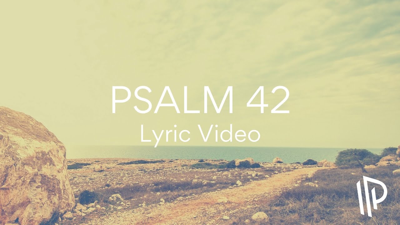Psalm 42 (Hope in God) [feat. Luke Lynass] by The Psalms Project (Lyric Video)