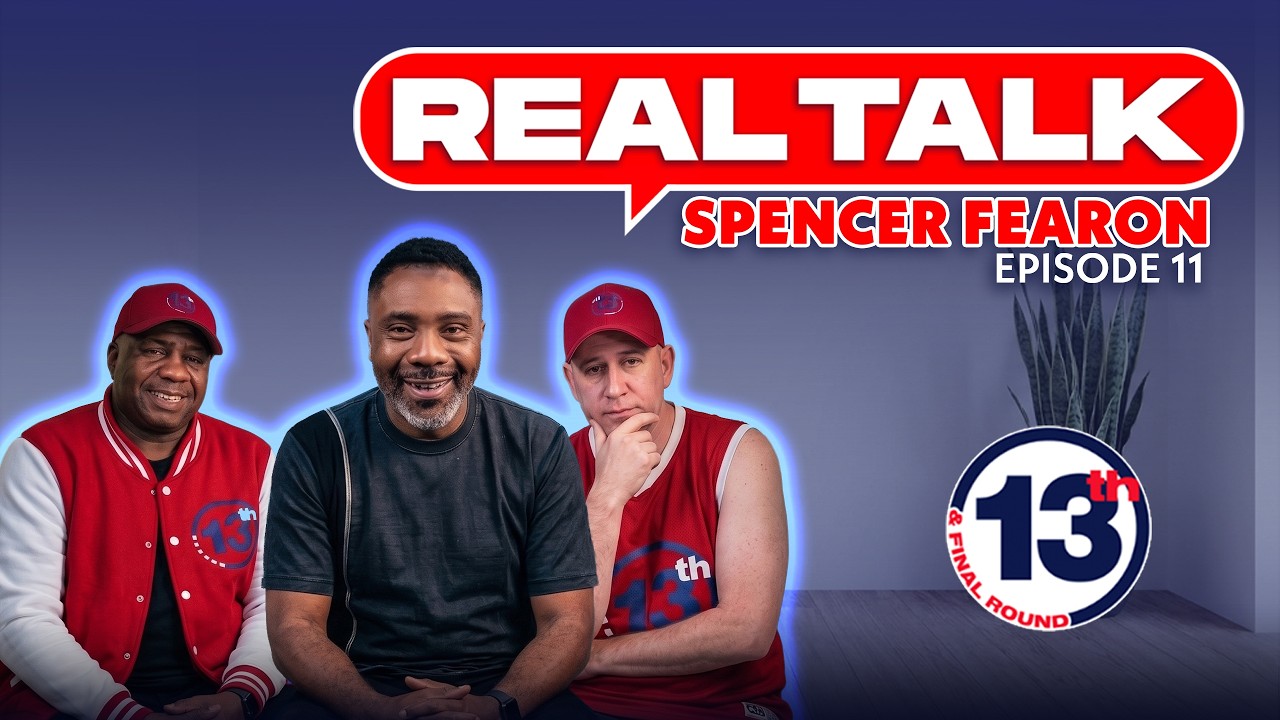 Real Talk with Spencer Fearon Episode 11