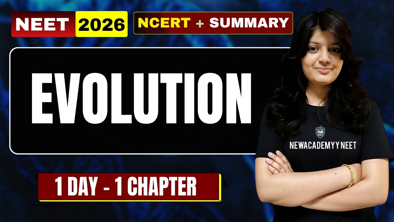 EVOLUTION CLASS 12 ONE SHOT | NCERT LINE BY LINE | NEET 2026 | EVOLUTION CLASS 12 BIOLOGY ONE SHOT