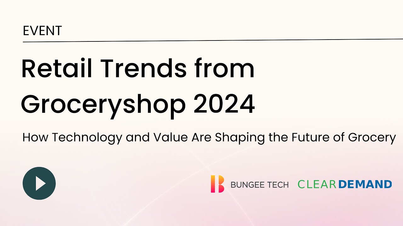 Groceryshop 2024: How Retailers Are Using Tech to Drive Value and Loyalty 
