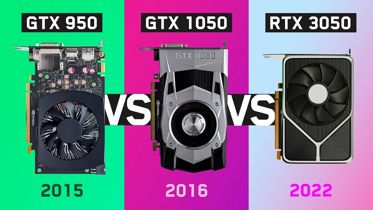GTX 950 VS GTX 1050 VS RTX 3050